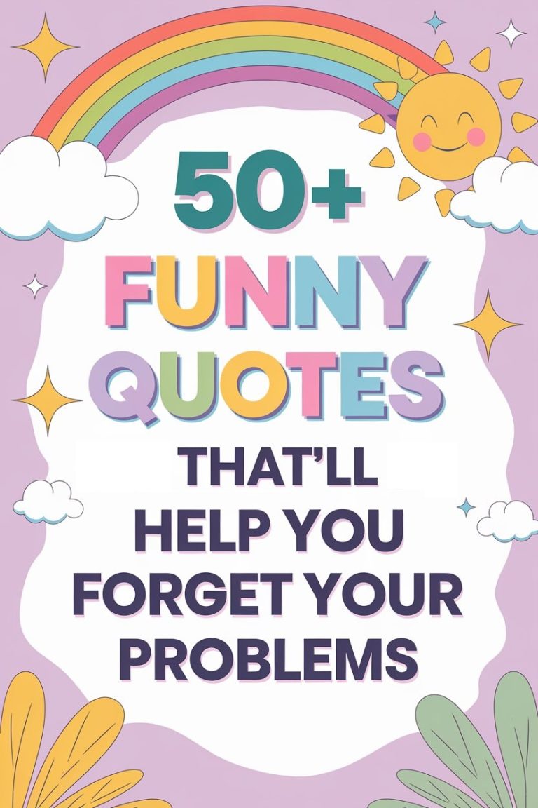50+ Funny Quotes That’ll Help You Forget Your Problems