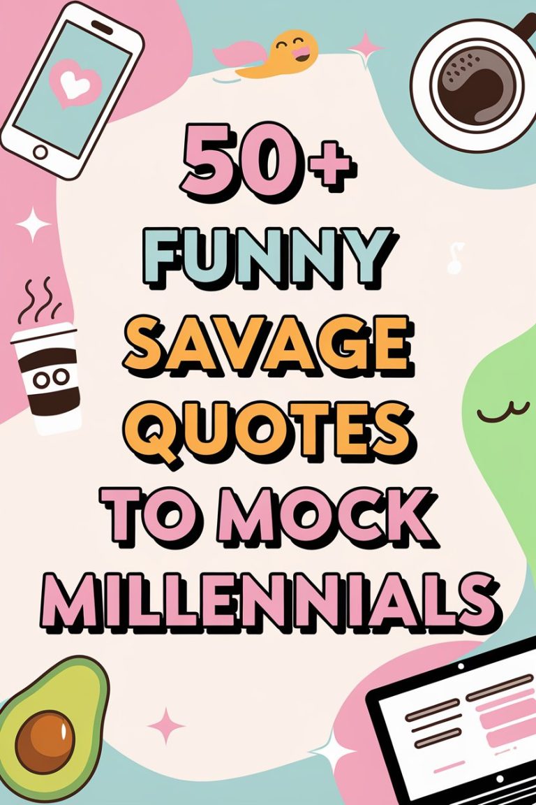50+ Funny Savage Quotes to Mock Millennials