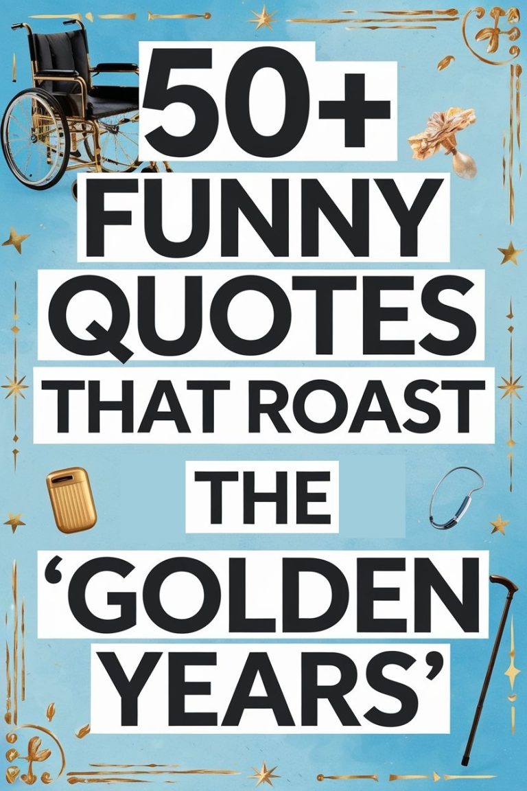 50+ Funny Quotes That Roast the “Golden Years”
