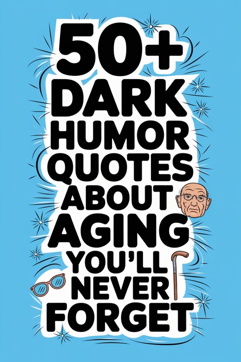 50+ Dark Humor Quotes About Aging You’ll Never Forget